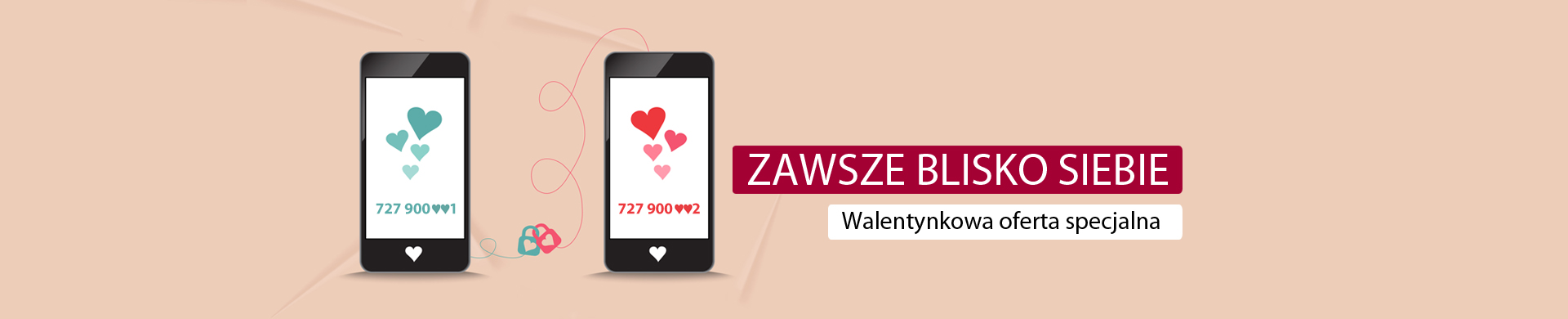 Walentynkowa oferta specjalna „Zawsze blisko siebie”