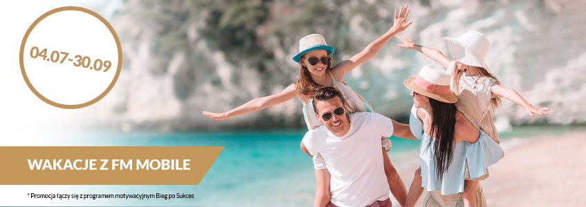 Wakacje z FM MOBILE - PROMOCJA ZAKOŃCZONA